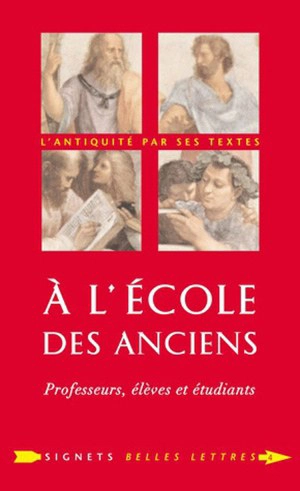 A l'école des Anciens : professeurs, élèves et étudiants