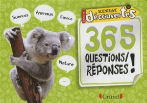 365 questions-réponses ! : sciences, animaux, espace, nature... - Science & vie découvertes (périodique)
