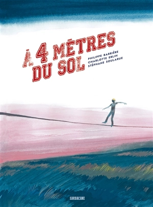 A 4 mètres du sol - Philippe Barrière