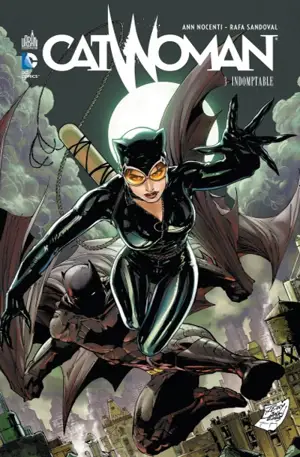Catwoman. Vol. 3. Indomptable - Ann Nocenti