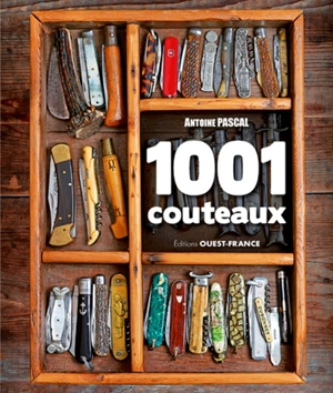 1.001 couteaux - Antoine Pascal