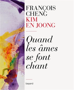 Quand les âmes se font chant : cantos toscans - François Cheng