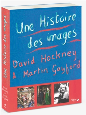 Une histoire des images : de la grotte à l'écran d'ordinateur - David Hockney