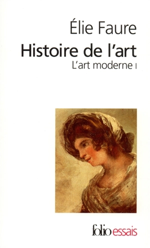 Histoire de l'art. Vol. 4. L'art moderne 1 - Elie Faure