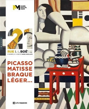 21, rue La Boétie : Picasso, Matisse, Braque, Léger...