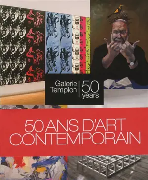 50 ans d'art contemporain, Galerie Templon - Ann Hindry