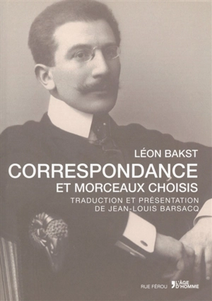 Correspondance : et morceaux choisis - Léon Bakst