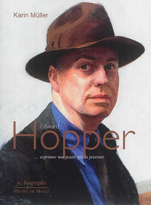 Edward Hopper : ... exprimer une pensée par la peinture - Karin Müller