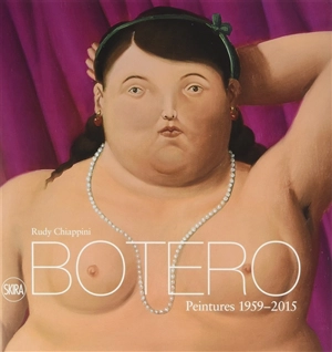 Botero : peintures 1959-2015 - Rudy Chiappini