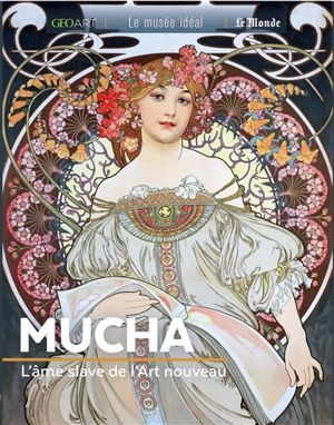 Mucha : l'âme slave de l'Art nouveau - Fabienne Alice