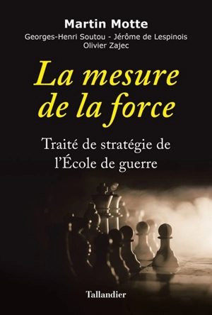 La mesure de la force : traité de stratégie de l'Ecole de guerre