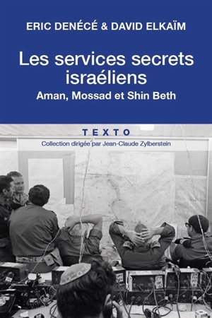 Les services secrets israéliens : Aman, Mossad et Shin Beth - Eric Denécé