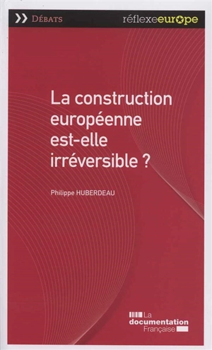 La construction européenne est-elle irréversible ? - Philippe Huberdeau