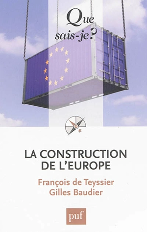 La construction de l'Europe : culture, espace, puissance - François de Teyssier