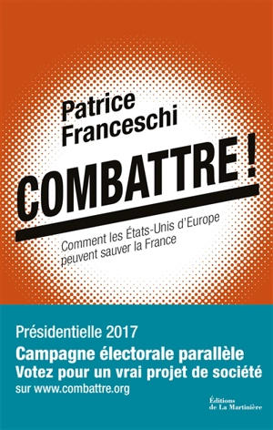 Combattre ! : comment les Etats-Unis d'Europe peuvent sauver la France : manifeste - Patrice Franceschi
