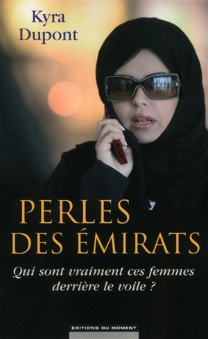 Perles des Emirats : qui sont vraiment ces femmes derrière le voile ? - Kyra Dupont Troubetzkoy