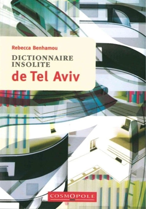 Dictionnaire insolite de Tel Aviv - Rebecca Benhamou