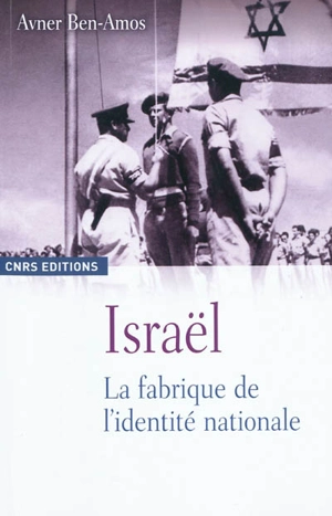 Israël : la fabrique de l'identité nationale - Avner Ben-Amos