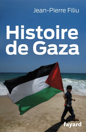 Histoire de Gaza - Jean-Pierre Filiu