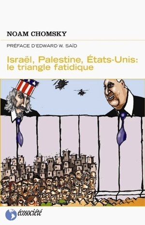 Israël, Palestine, Etats-Unis : le triangle fatidique - Chomsky, Noam