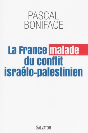 La France malade du conflit israélo-palestinien - Pascal Boniface