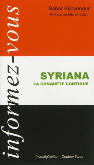 Syriana : la conquête continue - Bahar Kimyongür