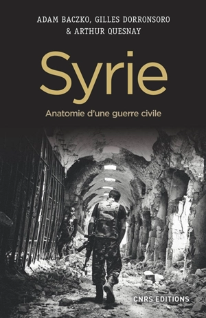 Syrie : anatomie d'une guerre civile - Adam Baczko