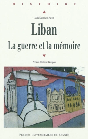 Liban : la guerre et la mémoire - Aïda Kanafani-Zahar