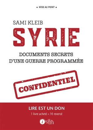 Syrie : documents secrets d'une guerre programmée - Sami Kleib