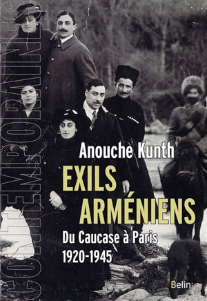 Exils arméniens : du Caucase à Paris, 1920-1945 - Anouche Kunth