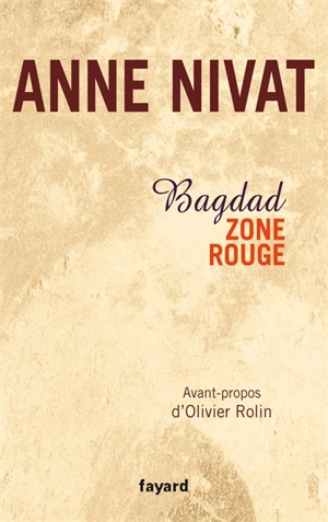 Bagdad, zone rouge - Anne Nivat