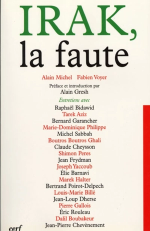 Irak, la faute : entretiens avec Raphaël Bidawid, Tarek Aziz, Bernard Garancher et al. - Alain Michel