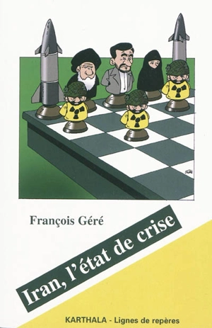 Iran, l'état de la crise - François Géré