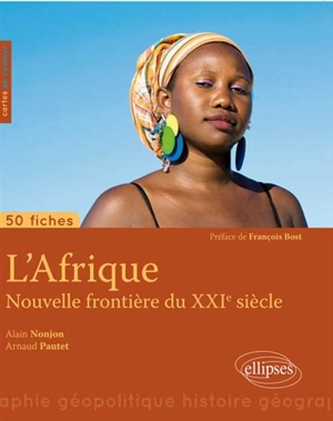 L'Afrique : nouvelle frontière du XXIe siècle - Alain Nonjon