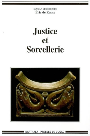 Justice et sorcellerie : colloque international de Yaoundé (17-19 mars 2005)