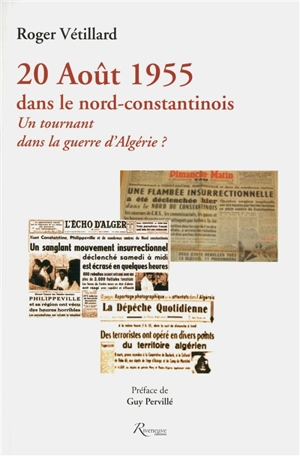 20 août 1955 dans le Nord-Constantinois : un tournant dans la guerre d'Algérie ? - Roger Vétillard