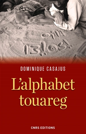 L'alphabet touareg : histoire d'un vieil alphabet africain - Dominique Casajus