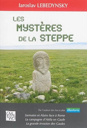 Les mystères de la steppe - Iaroslav Lebedynsky