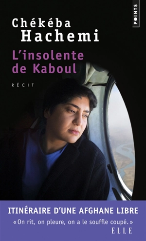 L'insolente de Kaboul : récit - Chékéba Hachemi