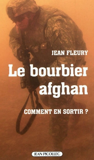 Le bourbier afghan : comment en sortir ? - Jean Fleury