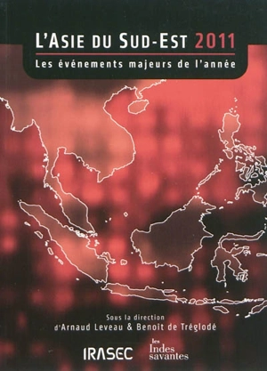 L'Asie du Sud-Est 2011 : les événements majeurs de l'année - Institut de recherche sur l'Asie du Sud-Est contemporaine (Bangkok)