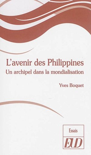 L'avenir des Philippines : un archipel dans la mondialisation - Yves Boquet