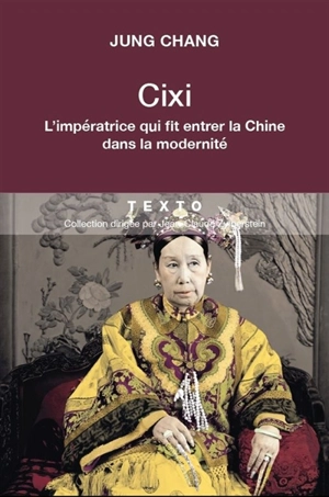 L'impératrice Cixi : la concubine qui fit entrer la Chine dans la modernité - Jung Chang