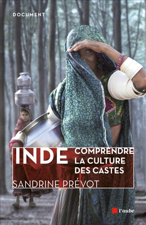 Inde : comprendre la culture des castes - Sandrine Prévot