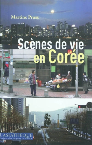 Scènes de vie en Corée : un essai d'interprétation - Martine Prost