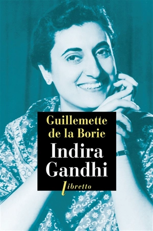 Indira Gandhi : biographie - Guillemette de La Borie