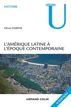 L'Amérique latine à l'époque contemporaine - Olivier Dabène