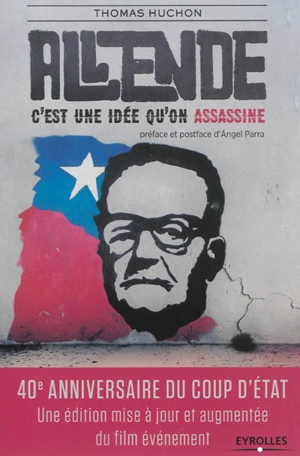 Allende : c'est une idée qu'on assassine - Thomas Huchon