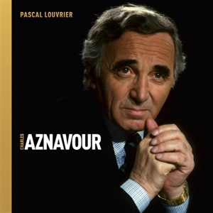 Charles Aznavour - Pascal Louvrier