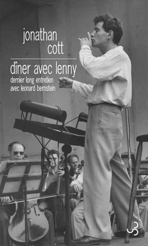 Dîner avec Lenny : le dernier long entretien avec Leonard Bernstein - Jonathan Cott